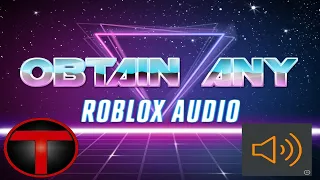 [Roblox] How to obtain any audio file from any Roblox game (and some other extra stuff I guess idk)