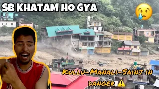 Sainj Flood puri valley khatam || मरने से बच गए kullu-manali 😢-Full Video