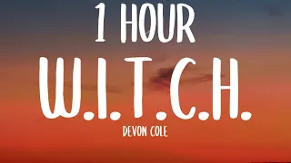 Devon Cole - W.I.T.C.H. (1 HOUR/Lyrics) "She's a woman in total control of herself" [TikTok Song]