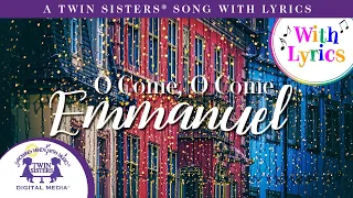 O Come, O Come, Emmanuel   A Twin Sisters® Song With Lyrics!