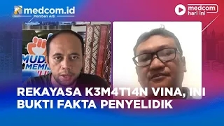 REKAYASA K3M4T14N VINA, INI BUKTI FAKTA PENYELIDIK