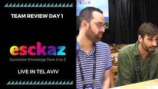 ESCKAZ in Tel Aviv: Team Review Day 1