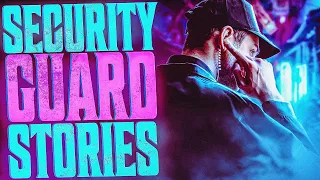 11 True Scary SECURITY GUARD Stories | VOL 4