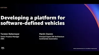 AWS re:Invent 2021 - Developing a platform for software-defined vehicles