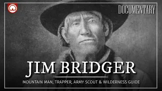 Jim Bridger: Forefather of the American Frontier | Old West History Documentary