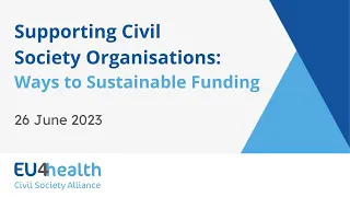 Supporting Civil Society Organisations: Ways to Sustainable Funding I EU4Health CSA