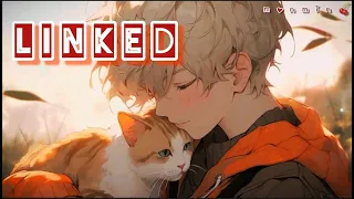 [Nightcore] LINKED ❤️lyrics❤️