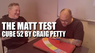 Cube 52 by Craig Petty | The Matt Test - Live Performance & Review