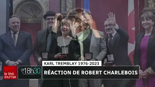 Décès de Karl Tremblay : réaction de Robert Charlebois