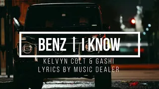 Kelvyn Colt - Benz | I Know ft. Gashi (Remix) [Lyrics]