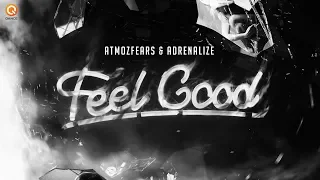 Atmozfears & Adrenalize - Feel Good (Official Video)