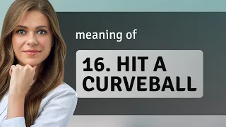 Mastering the Unexpected: The Meaning of "Hit a Curveball"