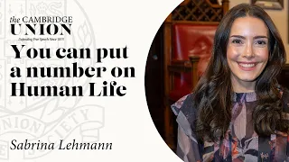 Sabrina Lehmann | This House Believes You Can Put A Number On Human Life | Cambridge Union