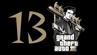 Прохождение GTA III - Великий автовор и прощай папарацци. #13