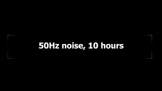 50Hz noise, 10 hours