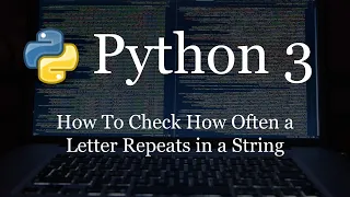 Find How Many Times A Letter REPEATS in a Text/String in Python 3 | Count Occurrences | Tutorial