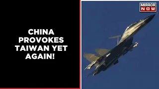 China Provokes Taiwan Yet Again! 71 Warplanes And 7 Ships Sent In 24 Hours | Mirror Now