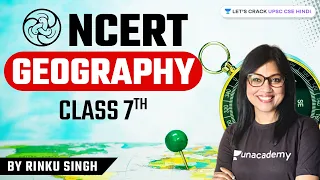 NCERT Geography | Class 7th | UPSC CSE/IAS 2022/23 | Rinku Singh #geography #UPSCCSE