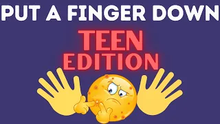Put A Finger Down | TEEN Edition
