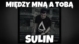 Sulin - Między mną a Tobą [8D AUDIO]