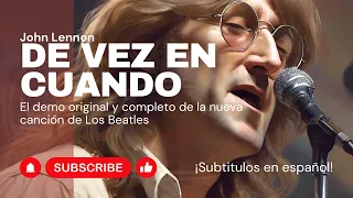 De vez en cuando (Now and then) - Versión completa de John Lennon (Subs esp)