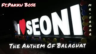 Abobo Abobo | The Anthem of Balaghat | I ❤ Seoni | Ft.Pakku Bose | Balaghati Song