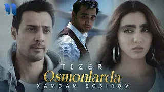 Xamdam Sobirov - Osmonlarda (tizer) | Хамдам Собиров - Осмонларда (тизер)