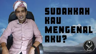 Sudahkah Kau Mengenal AKU?