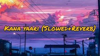 Kana Yaari ( Slowed + Reverb ) | Coke Studio | Wahab Bugti