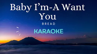 Baby I'm - A Want You - Bread (Karaoke Version)