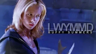 Buffy Summers | Look What You Made Me Do