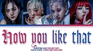 Blackpink - "HOW YOU LİKE THAT" - [Color coded lyrics/eng/rom/han] @riseys