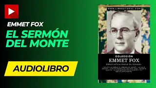 AUDIOLIBRO: El Sermón DEL MONTE (EMMET FOX) Audiolibro Completo en Español