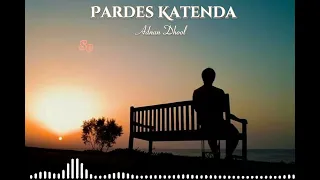 Pardes Katenda by Adnan Dhool _New Saraike song 2023_@melodyworld87