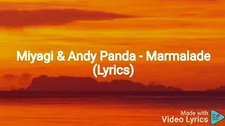 Miyagi & Andy Panda - Marmalade (Lyrics)