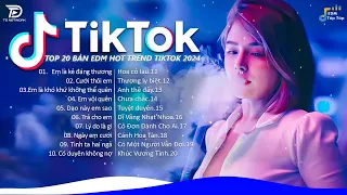 EDM TikTok Hay 2024 ♫ BXH Nhạc Trẻ Remix Hay Nhất Hiện Nay - Top 20 Bản EDM TikTok Hot Nhất 2024