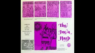 The Inca Harp: Laments and Dances of the Tawantinsuyu, the Inca Empire (Lyrichord, 1980, LLST 7359)