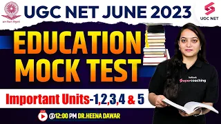 UGC NET 2023 | Education Mock Test | Education UNIT 1,2, 3, 4 & 5  Practice | Dr. Heena Dawar