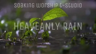 3 HOURS // HEAVENLY RAIN // INSTRUMENTAL SOAKING PIANO MUSIC // SOAKING WORSHIP T-STUDIO