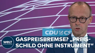 ENERGIEKRISE: Friedrich Merz kritisiert fehlende Klarheit bei Gaspreisbremse der Ampel