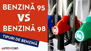 Tipuri de Benzina: 95 vs. 98 si 100 | Proprietati si Diferente