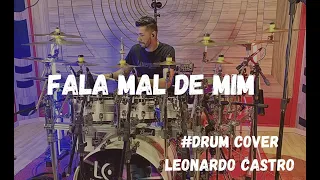 Fala Mal De Mim - DrumCover - Leonardo Castro