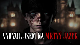 Narazil jsem na mrtvý jazyk - Creepypasta [CZ]