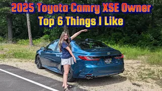 2025 Toyota Camry XSE Owner Top 6 Things I Like