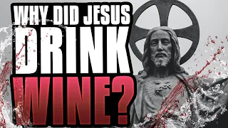 Why Did Jesus Drink Wine? (BEST ANSWER)