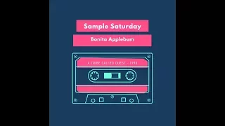 Sample Saturday   Tribe Called Quest   Bonita Applebum