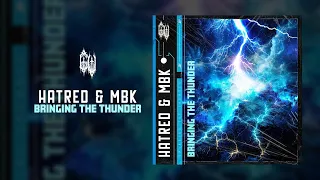 Hatred & MBK - BRINGING THE THUNDER