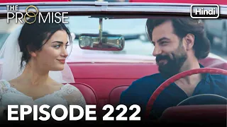 The Promise Episode 222 (Hindi Dubbed)