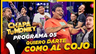 CHAPA TU MONEY - Programa 05 "Te quiero dar como al cojo" ft. Gino Pesaressi, "El Cojo" y Tala