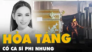Hỏa táng ca sĩ Phi Nhung tro cốt đưa về Mỹ để con gái ruột tổ chức lễ tang